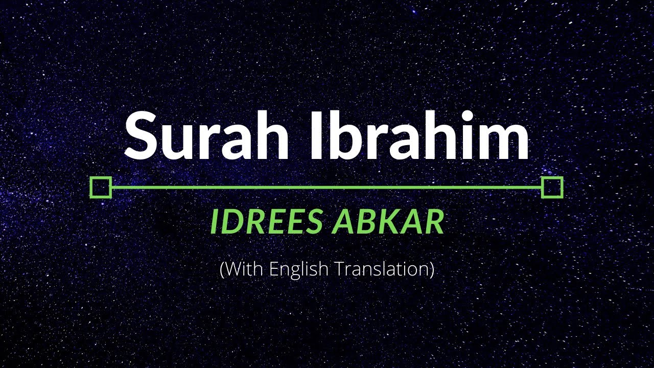 Surah Ibrahim - Idrees Abkar | English Translation