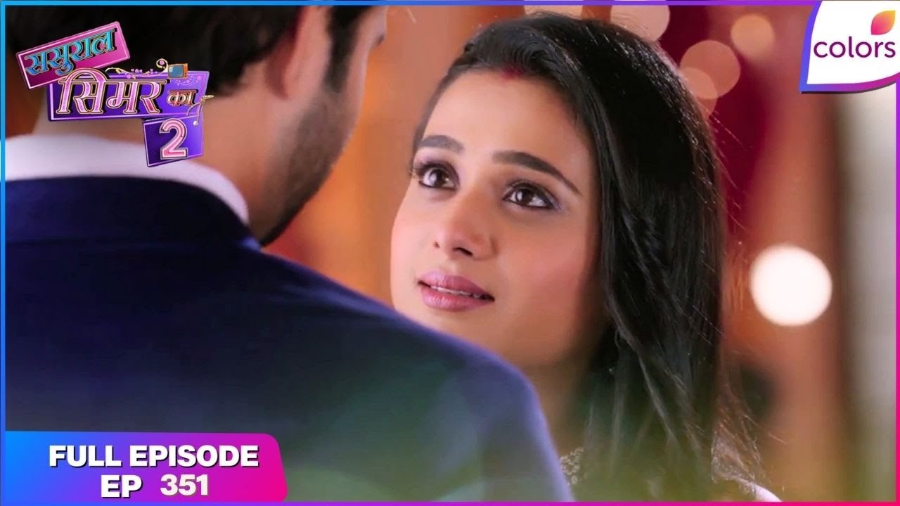 Sasural Simar Ka 2 | Full Episode Ep. 351 | Dhami swears vengeance | Colors TV