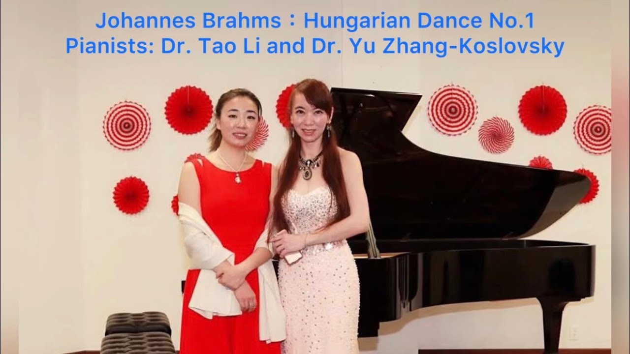 2019 | Johannes Brahms – Hungarian Dance No. 1 | Four Hands – Dr. Tao Li & Dr. Yu Zhang-Koslovsky