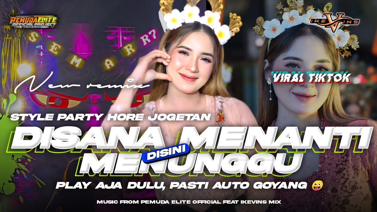 DJ DISANA MENANTI DISINI MENUNGGU VIRAL TIKTOK ‼️STYLE PARTY JOGETAN FULL BASS MENGKANE