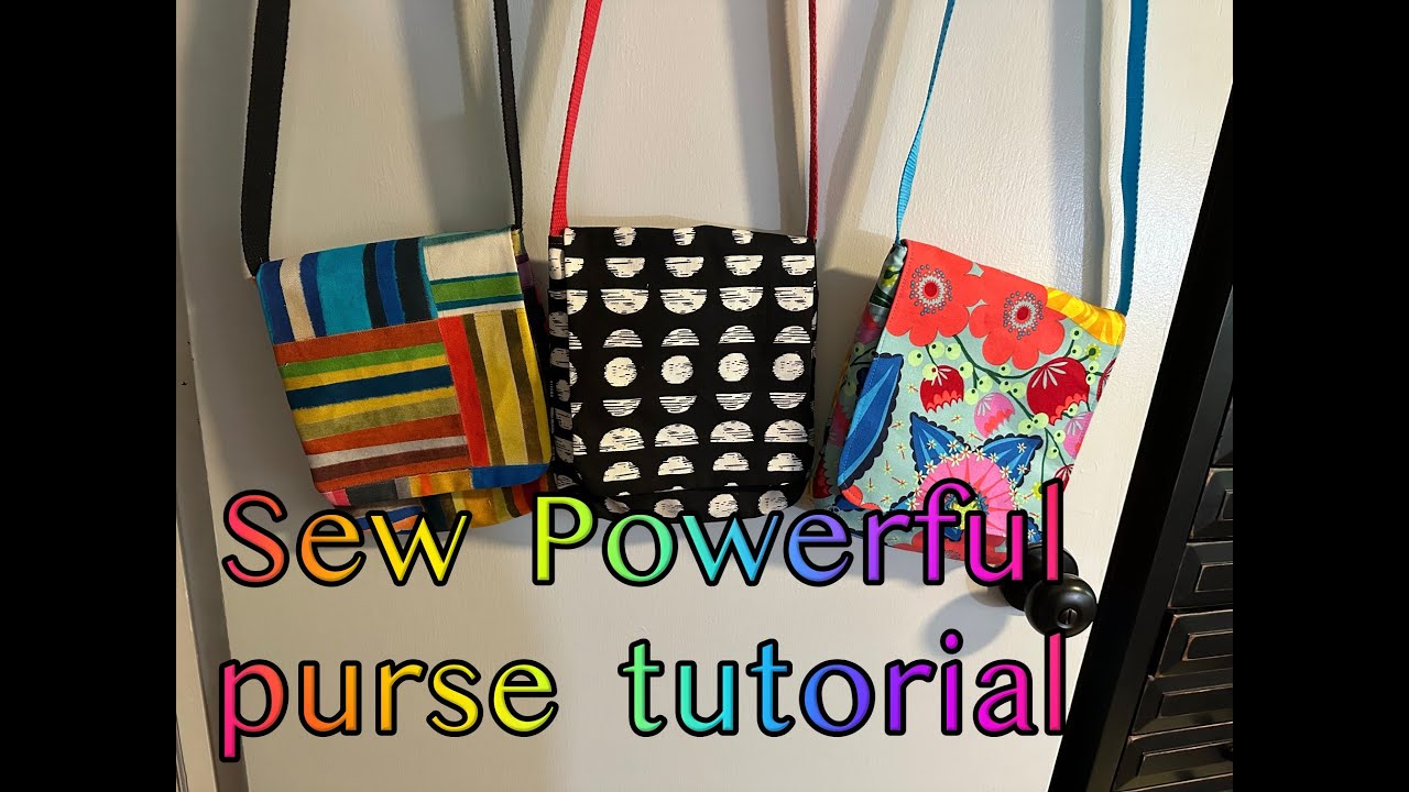 Sew Powerful PURSE TUTORIAL!