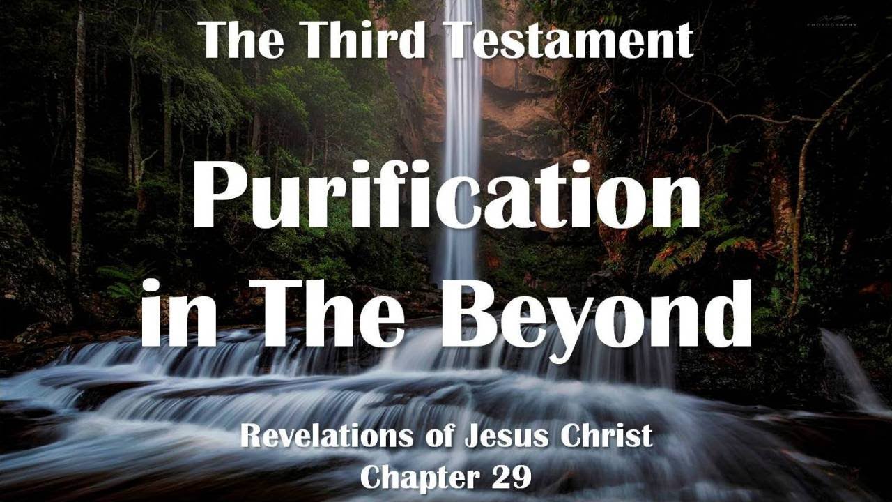 Purification & Ascension of Spirits in the Beyond...Jesus explains ❤️ The Third Testament Chapter 29