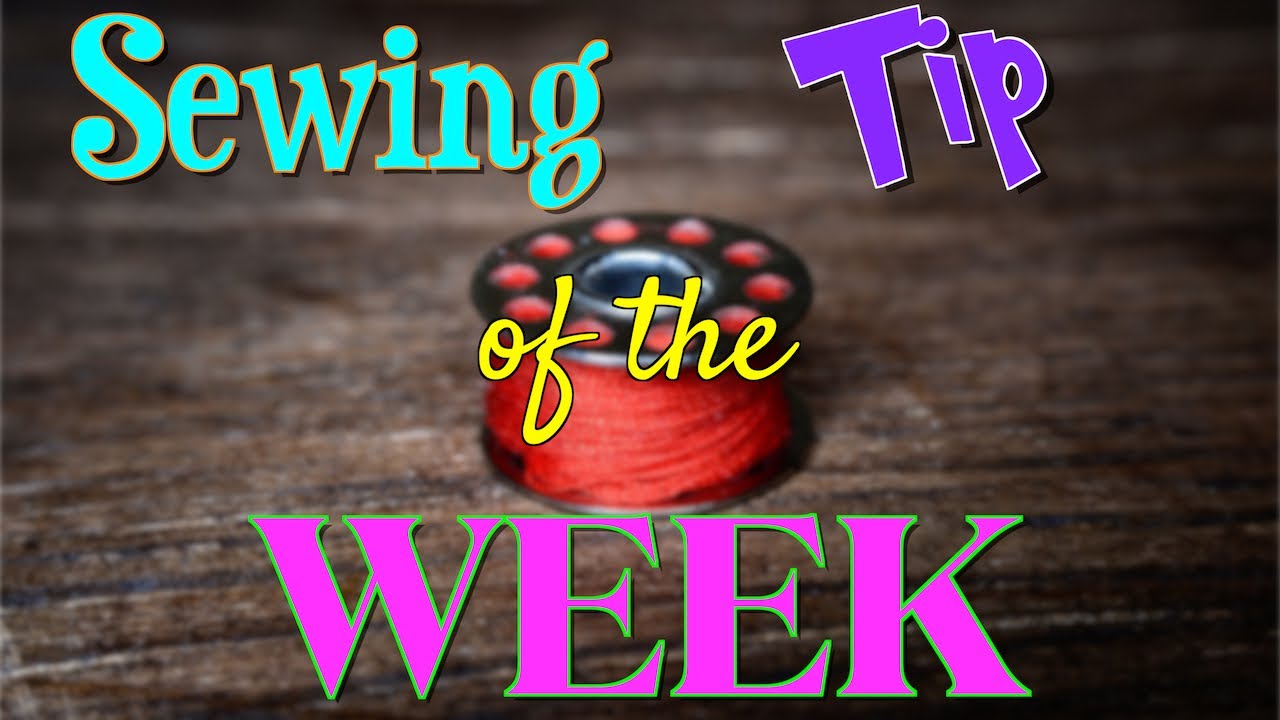 Sewing Tip of the Week | Episode 244 | The Sewing Room Channel