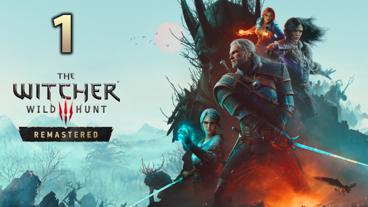 Witcher 3 Wild Hunt Remastered Playthrough Part 1 (Deathmarch)