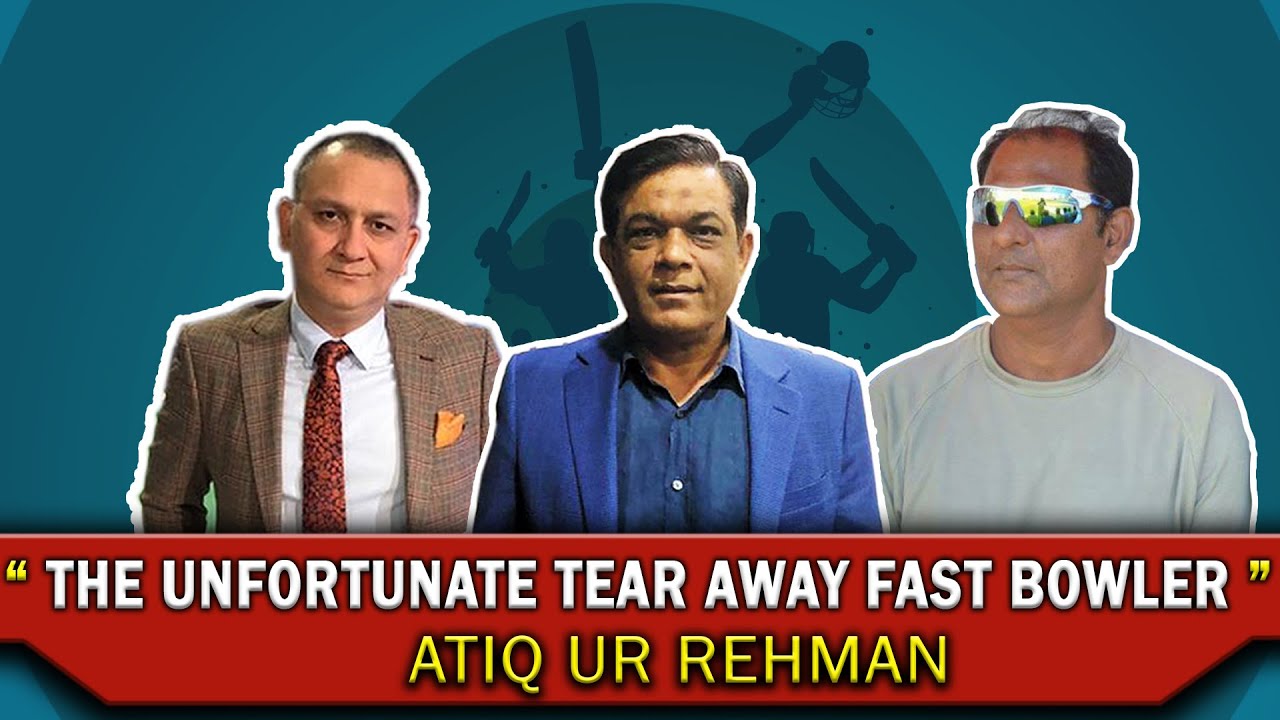 The Unfortunate TEAR AWAY Fast Bowler - Atiq ur Rehman | Caught Behind