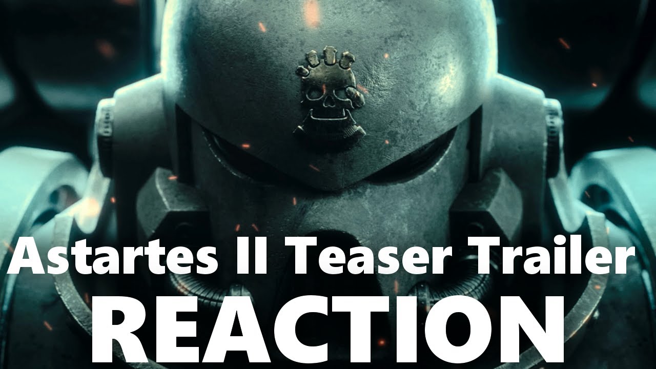 Astartes II – Official Teaser Trailer REACTION