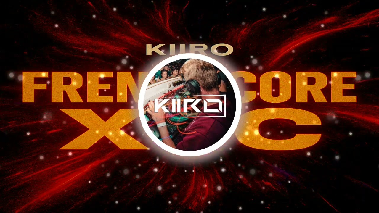 KIIRO - Frenchcore XTC