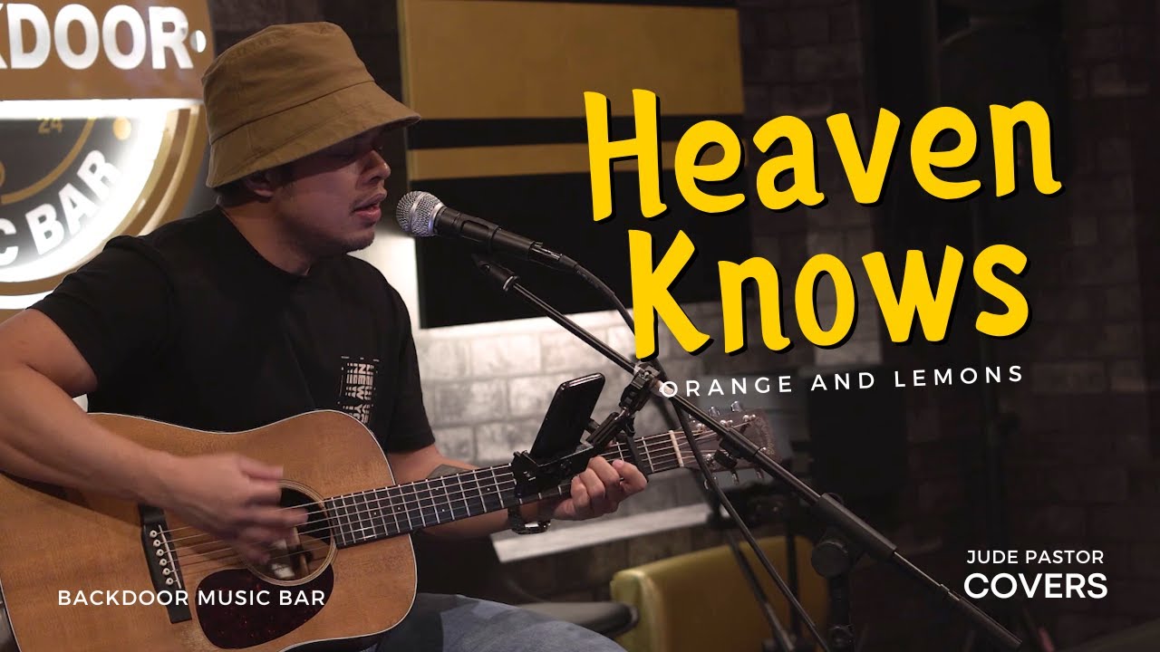 Heaven Knows by Orange and Lemons | Jude Pastor cover