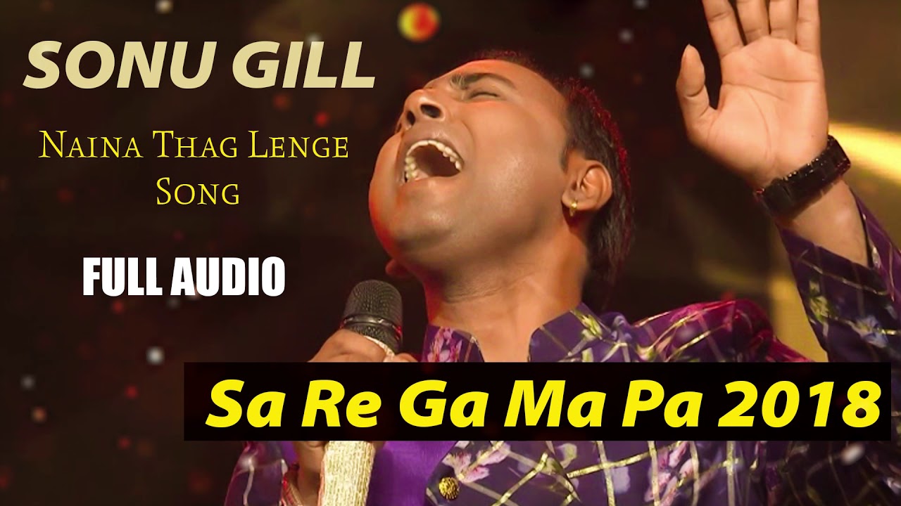 SA RE GA MA PA 2019 | Sonu Gill | Richa Sharma | Naina Thag Lenge | Killing Performance