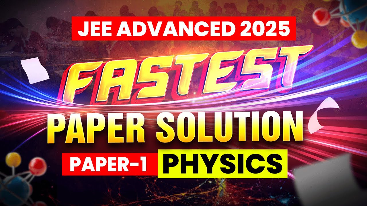 🔥 JEE Advanced 2025 | Fastest Paper Solution | Physics Paper-1 | Motion JEE #jeeadvanced2025 #jee