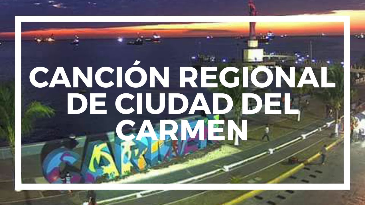 Canción regional de ciudad del Carmen.