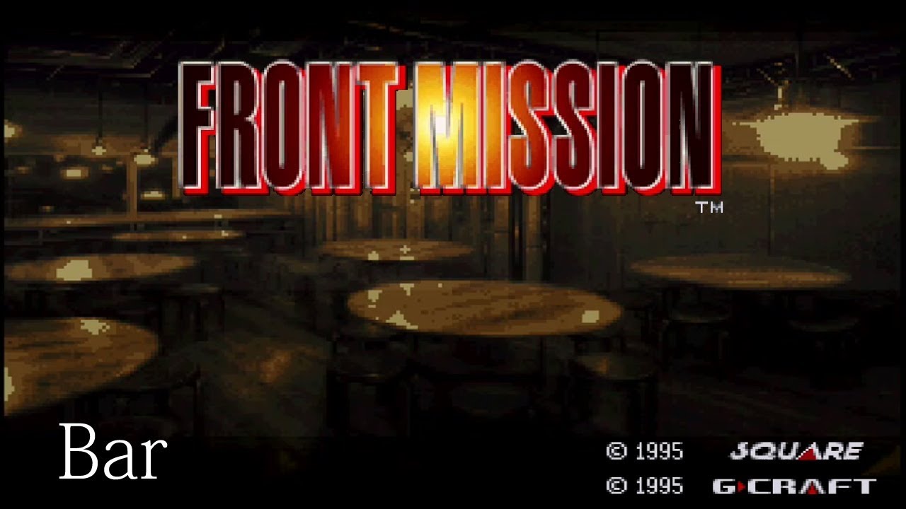 FRONT MISSION - Bar