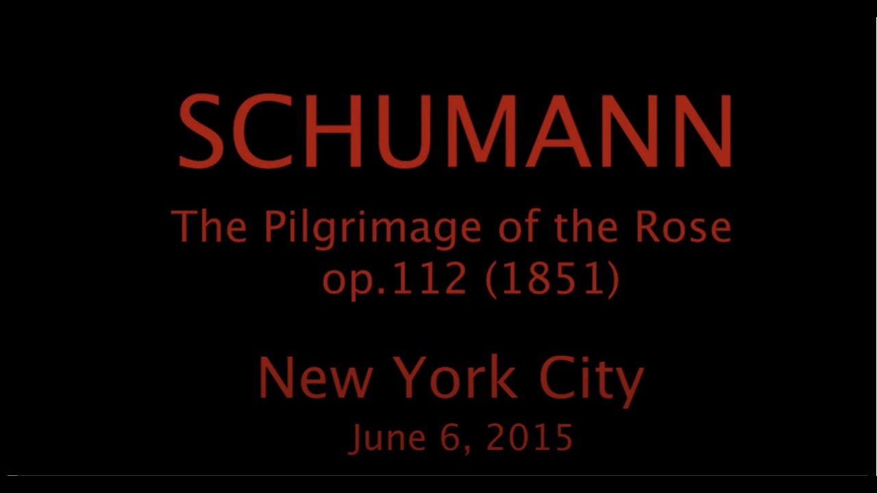 Schumann Der Rose Pilgerfahrt Op. 112