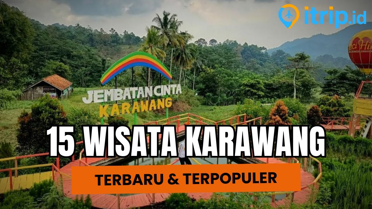 15 Tempat Wisata di Karawang Terbaru 2026 - Destinasi yang Lagi Hits & Populer
