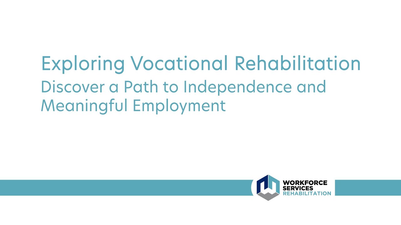 Exploring Vocational Rehabilitation: Discover a Path to Independence and Meaningful Employment