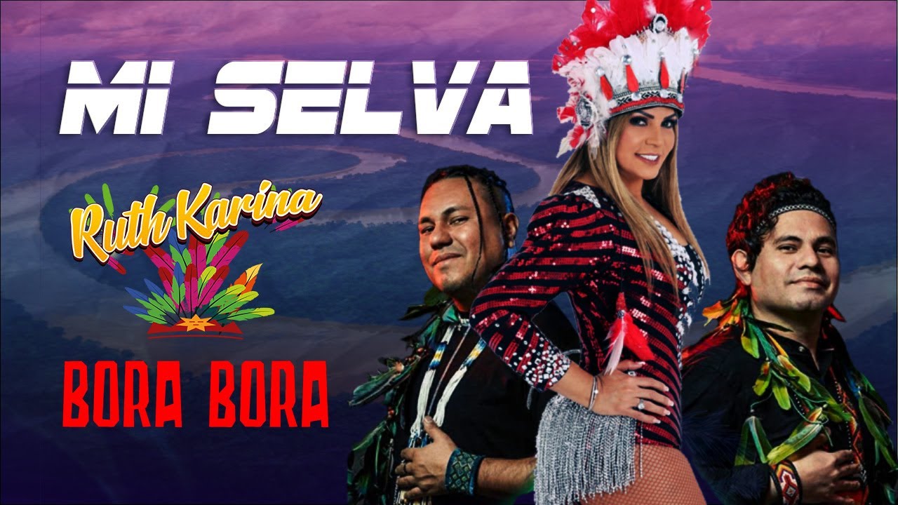 MI SELVA - BORA BORA ft RUTH KARINA (Video Oficial)