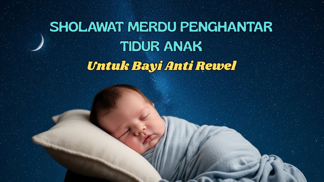 Sholawat Merdu Penidur Bayi yang Lembut di Bulan Syaban | SHOLAWAT NABI MERDU TERBARU 2026