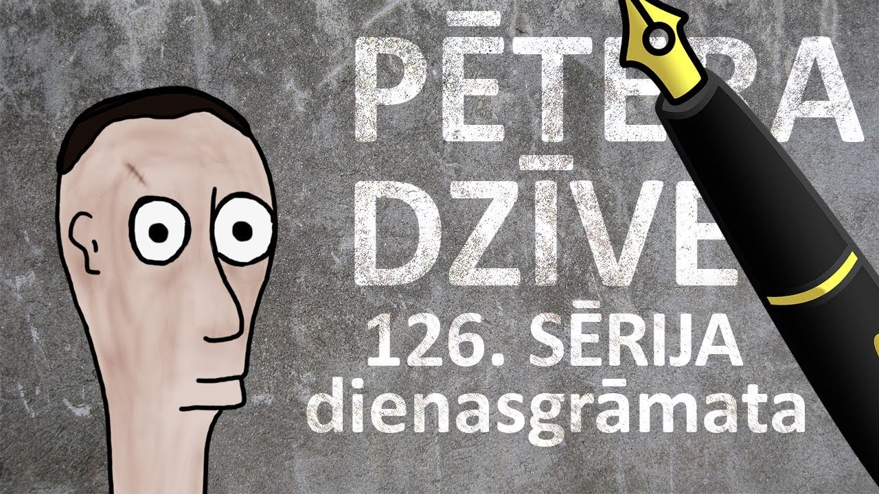 Pētera dzīve - dienasgrāmata (126. sērija)