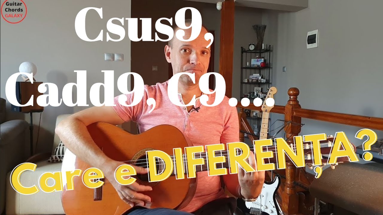 Acorduri sus, add, 9 - Care este diferenta? | Tutorial teoretic