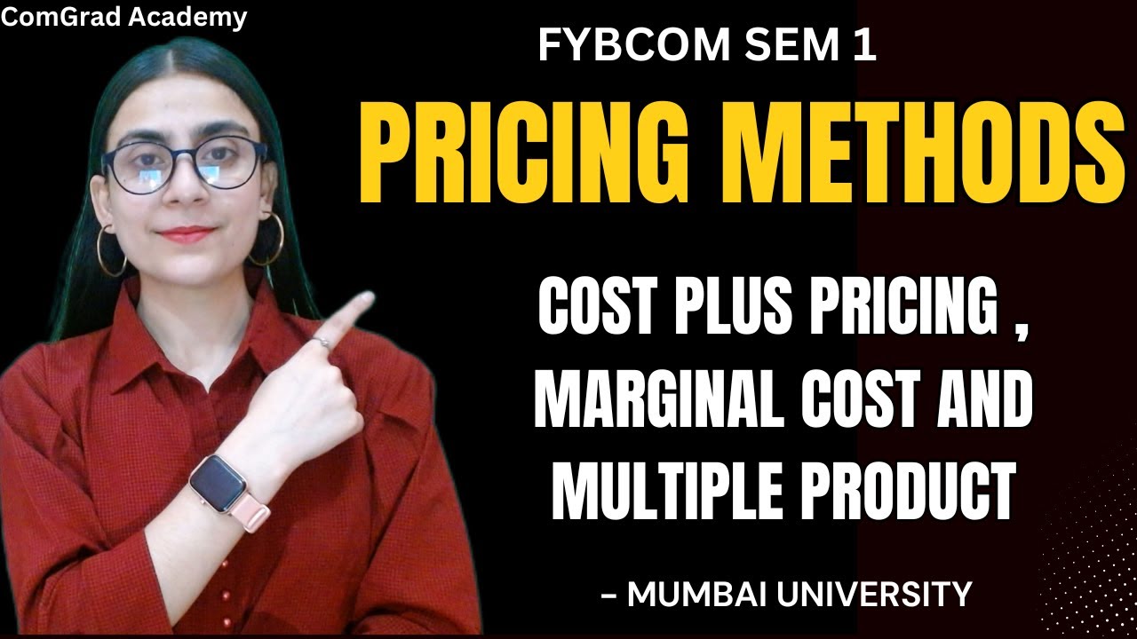 Pricing Methods| cost plus, marginal cost and multiple product pricing| FYBCOM SEM 1|business eco