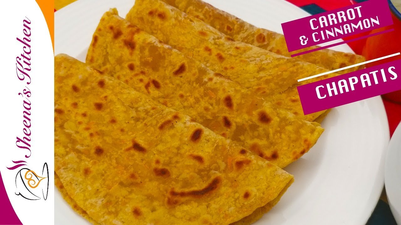 HOW TO MAKE  CARROT CHAPATI | CARROTS & CINNAMON CHAPATIS | SHEENAS KITCHEN