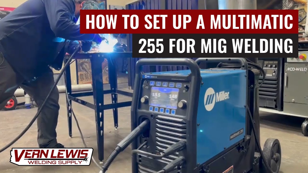 How to Set Up: Miller Multimatic 255 (MIG)