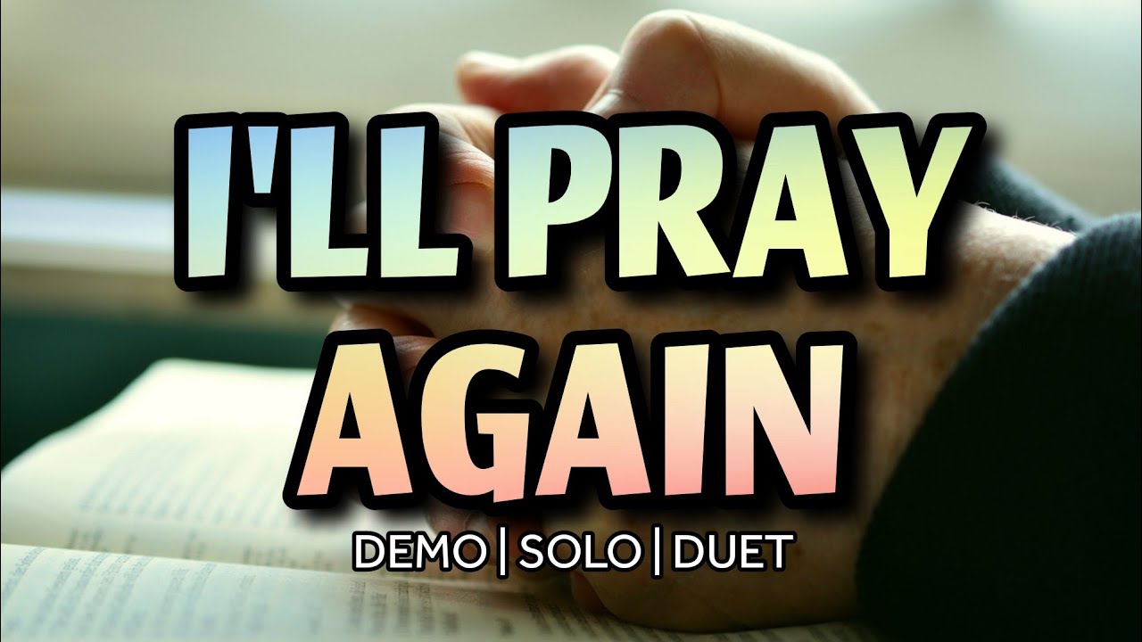 I'll Pray Again | DEMO | SOLO | DUET | Song Offering
