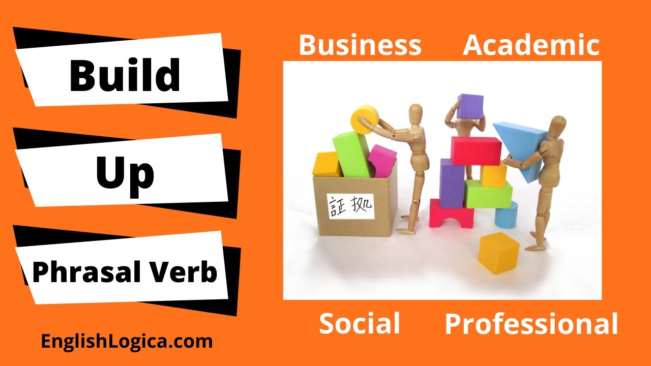 Build Up Phrasal Verb | How to Use Build Up in English | Business English Vocabulary