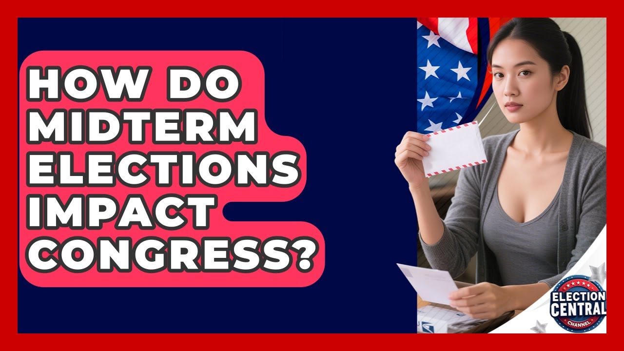 How Do Midterm Elections Impact Congress? - Election Central Channel