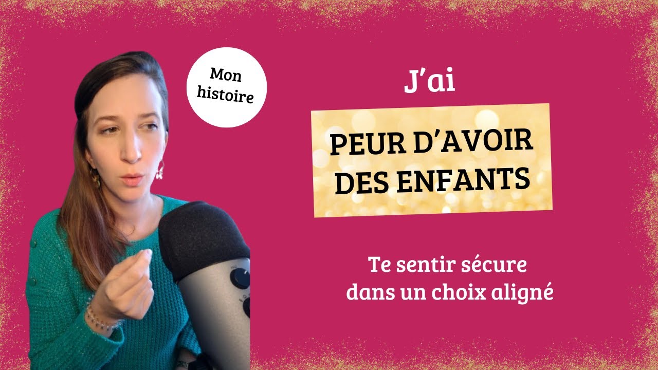 J'ai peur d'avoir des enfants, de devenir mère : on explore ça ensemble.