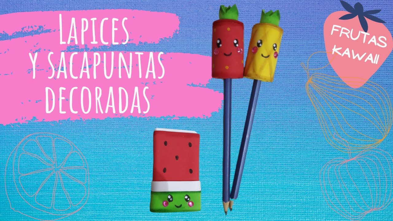 Lápices y Sacapuntas decoradas Frutas KAWAII 🍉🍍🍓 |Creaciones Loly