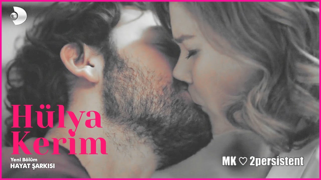 Hayat Şarkısı ☆ Hülya & Kerim ☆ As Long As You Love Me
