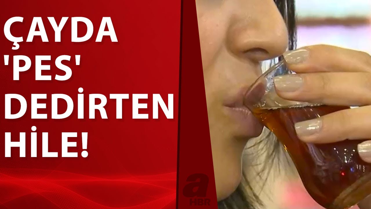 Gıda sahtekarları bu sefer de çaya el attı! İşte çaydaki hileyi anlamanın yolu | A Haber