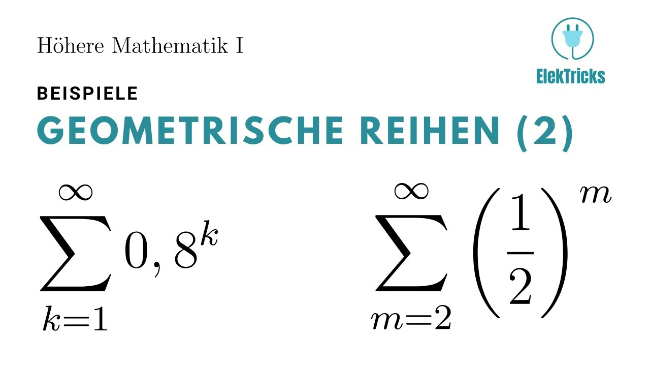 Reihenwerte berechnen - Geometrische Reihen: Beispiele erklärt (2) — Höhere Mathematik 1