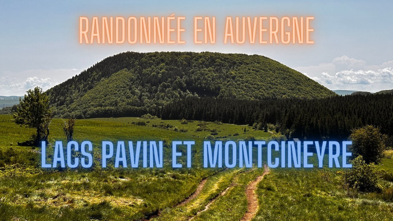 Idée de randonnée en Auvergne : Les lacs Pavin et Montcineyre