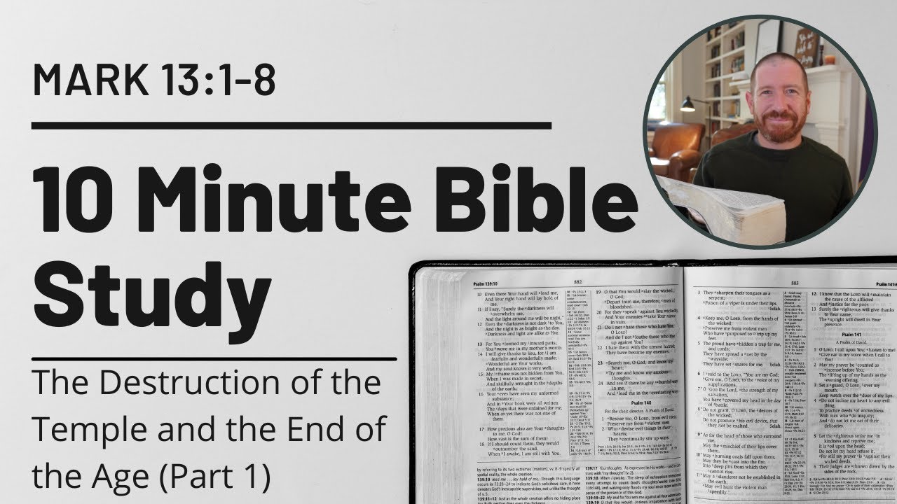 Mark 13:1-8 // The Destruction of the Temple & The End of the Age (Part 1) // The Olivet Discourse