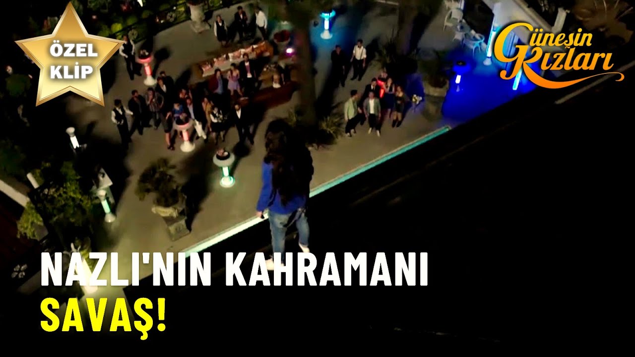 Nazlı'nın Kahramanı Savaş! - Güneşin Kızları Özel Klip