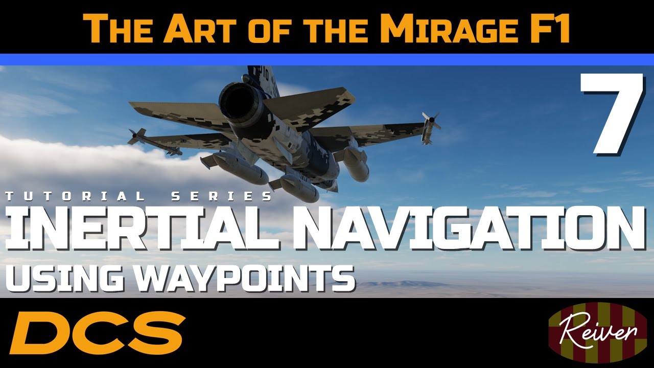 The Art of the Mirage F1 - Inertial Navigation using Waypoints | DCS World Tutorial Series