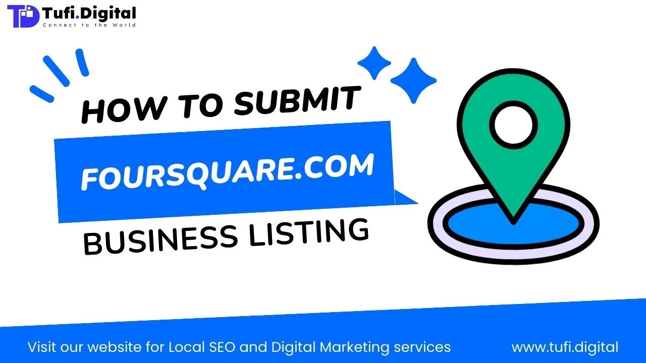 📍 A Beginner's Guide to Creating a Business Listing on foursquare.com | Tufi Digital