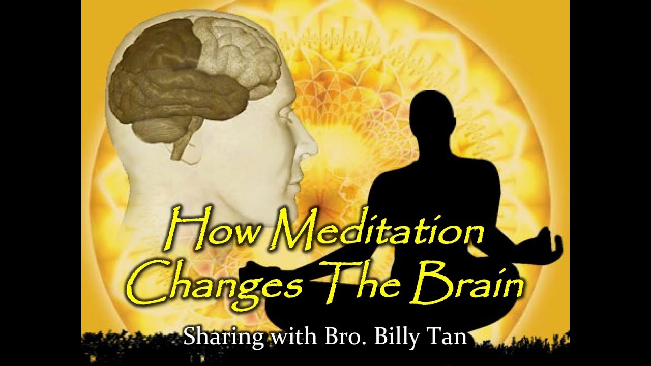 How Meditation Changes The Brain - Bro. Billy Tan