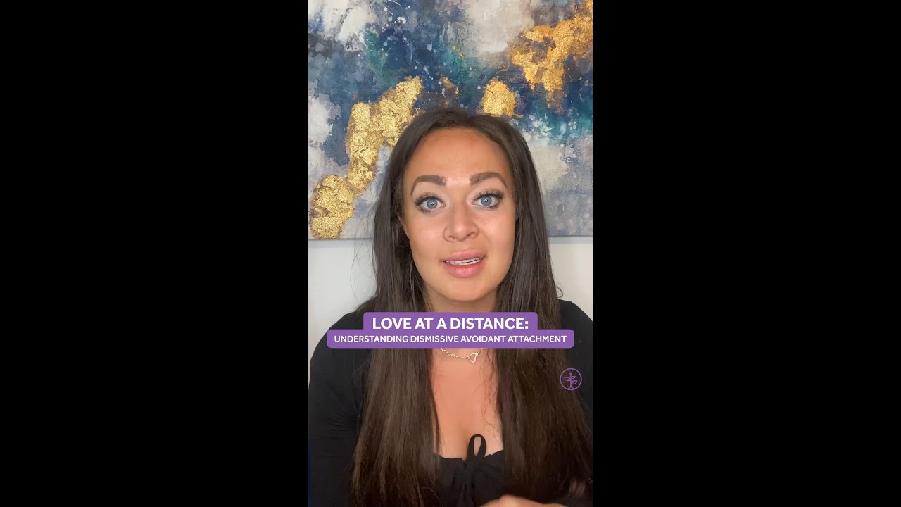 Love at a Distance - Understanding Dismissive Avoidant Attachment