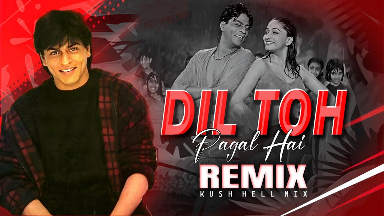Dil toh Pagal Hai | Remix | Kush Hell Mix | Udit narayan | Lata mangeshkar | SRK | madhuri dixit