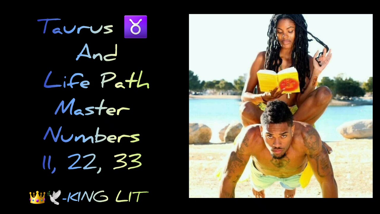 Taurus ♉ And Life Path Master Numbers 11, 22, 33