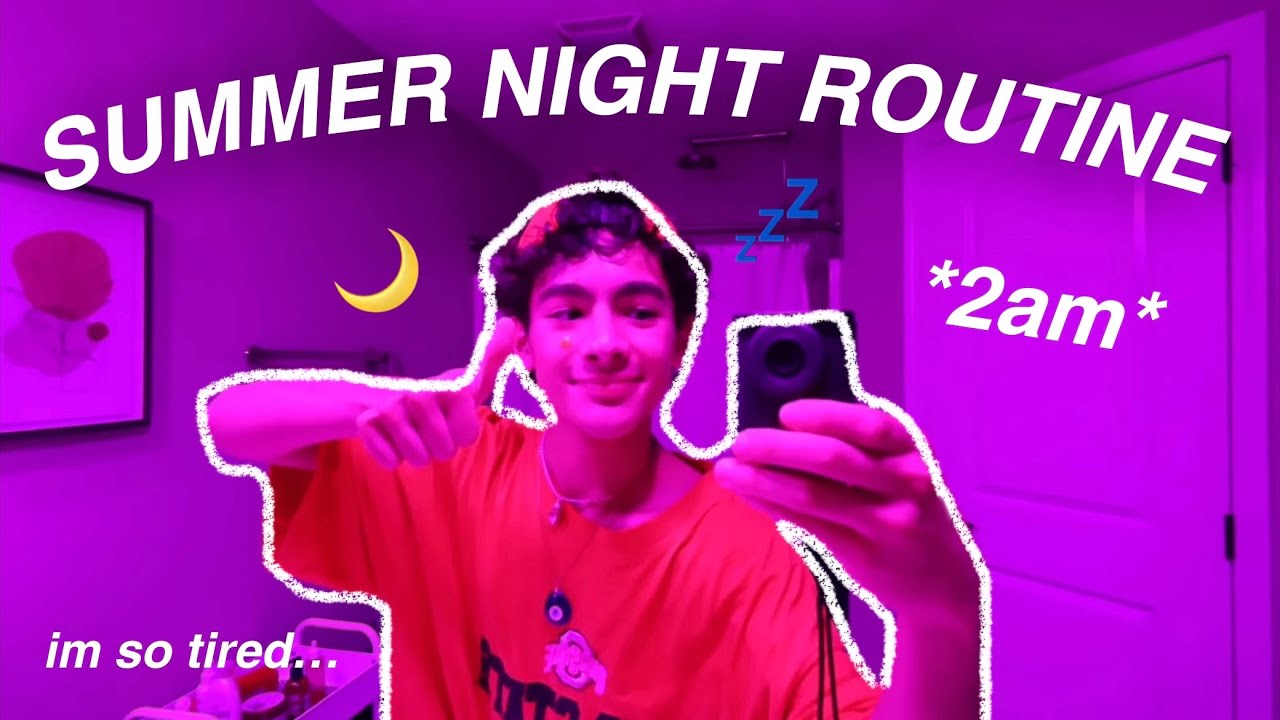 SUMMER NIGHT ROUTINE | self care + late night