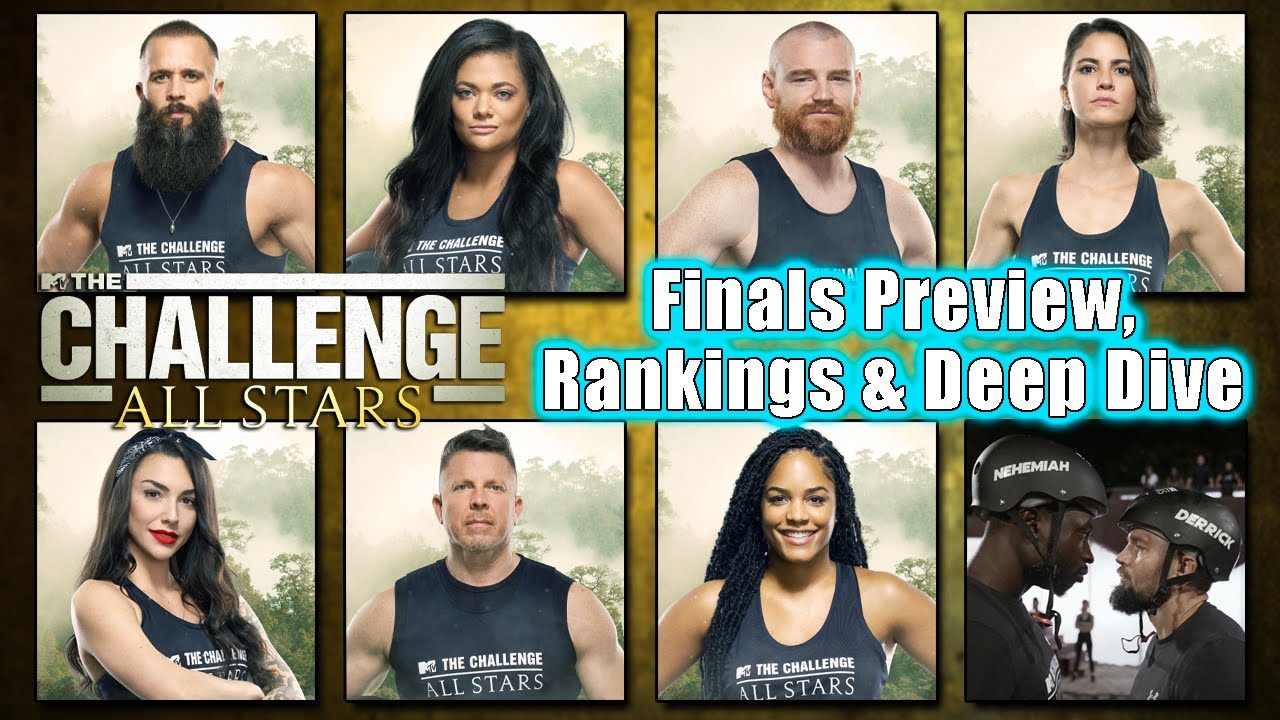 The Challenge All Stars 3 Finals Preview, Rankings & Deep Dive