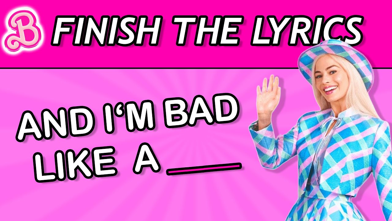FINISH THE LYRICS - Barbie Movie 2023 Edition 🎵 | Music Quiz