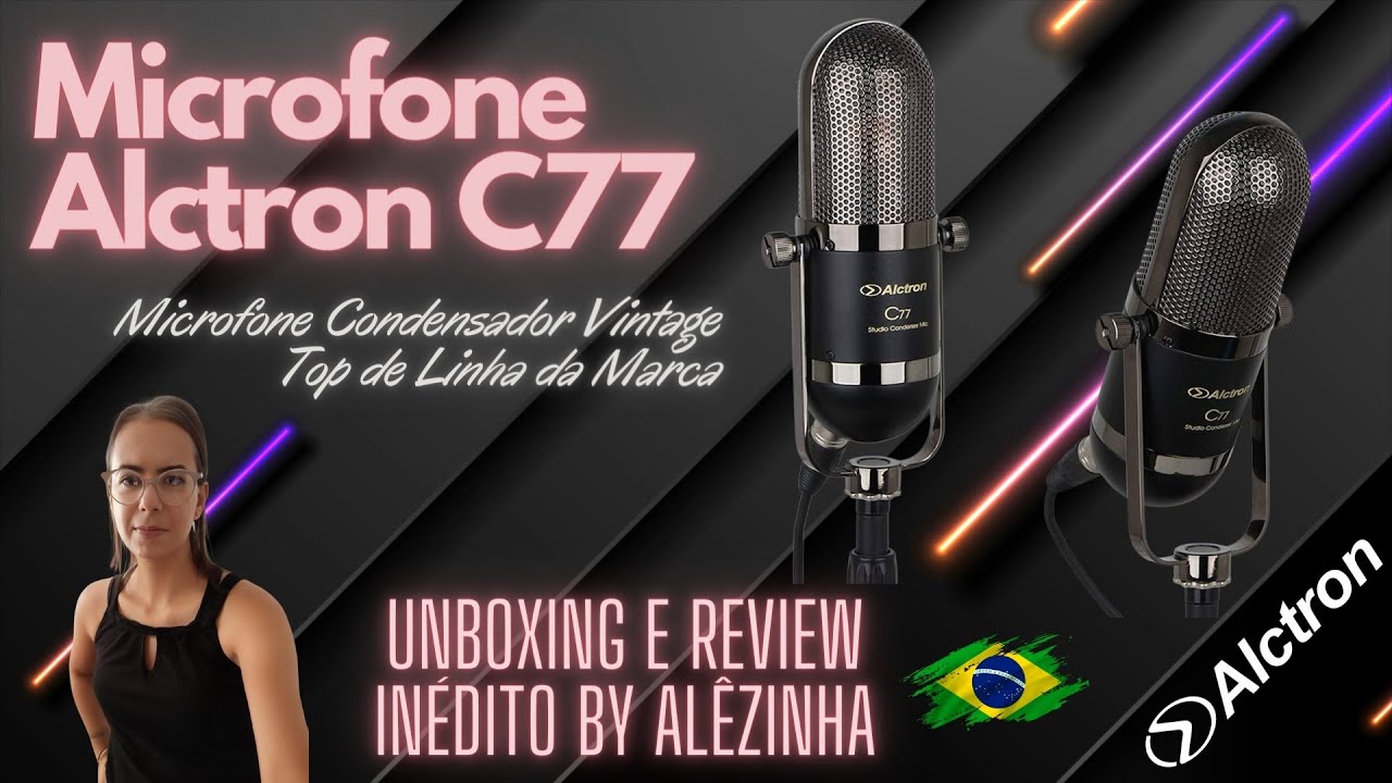 MICROFONE CONDENSADOR ALCTRON C77 - UNBOXING E REVIEW BY ALÊZINHA