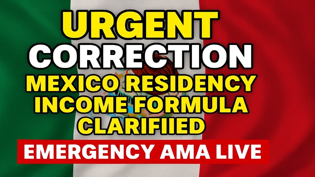 🇲🇽 URGENT Correction: Mexico Residency Income Formula Clarified | Emergency AMA LIVE
