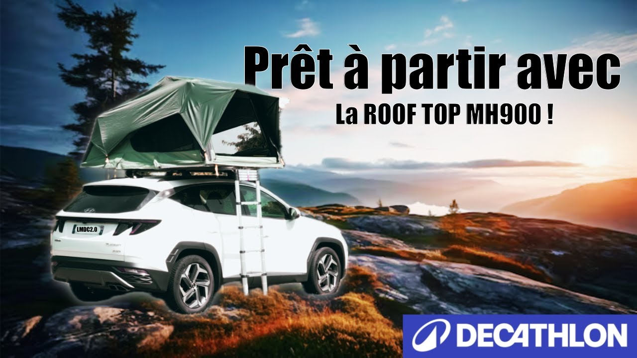 La TENTE de TOIT MH900 de decathlon : simplement TROP FACILE !!!