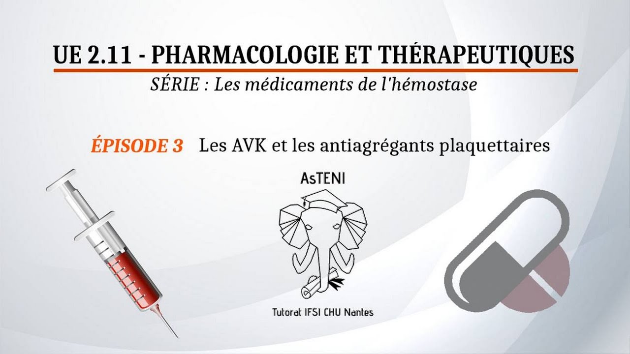 UE 2.11 S1 - AVK et Antiagrégants plaquettaires (Épisode 3/3)
